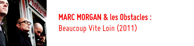 Marc Morgan : Beaucoup Vite Loin