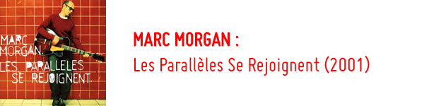 Marc Morgan : Les Parallèles Se Rejoignent