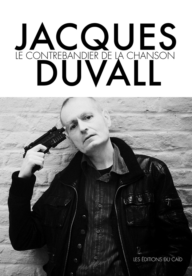 Jacques Duvall, le contrebandier de la chanson