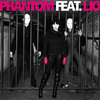 Phantom feat Lio